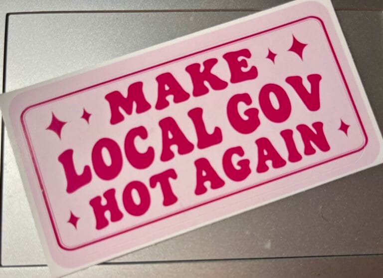 Sticker: Make Local Government Hot Again